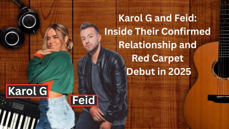 Karol G and Feid: Inside Their Confirmed Relationship and Red Carpet Debut in 2025