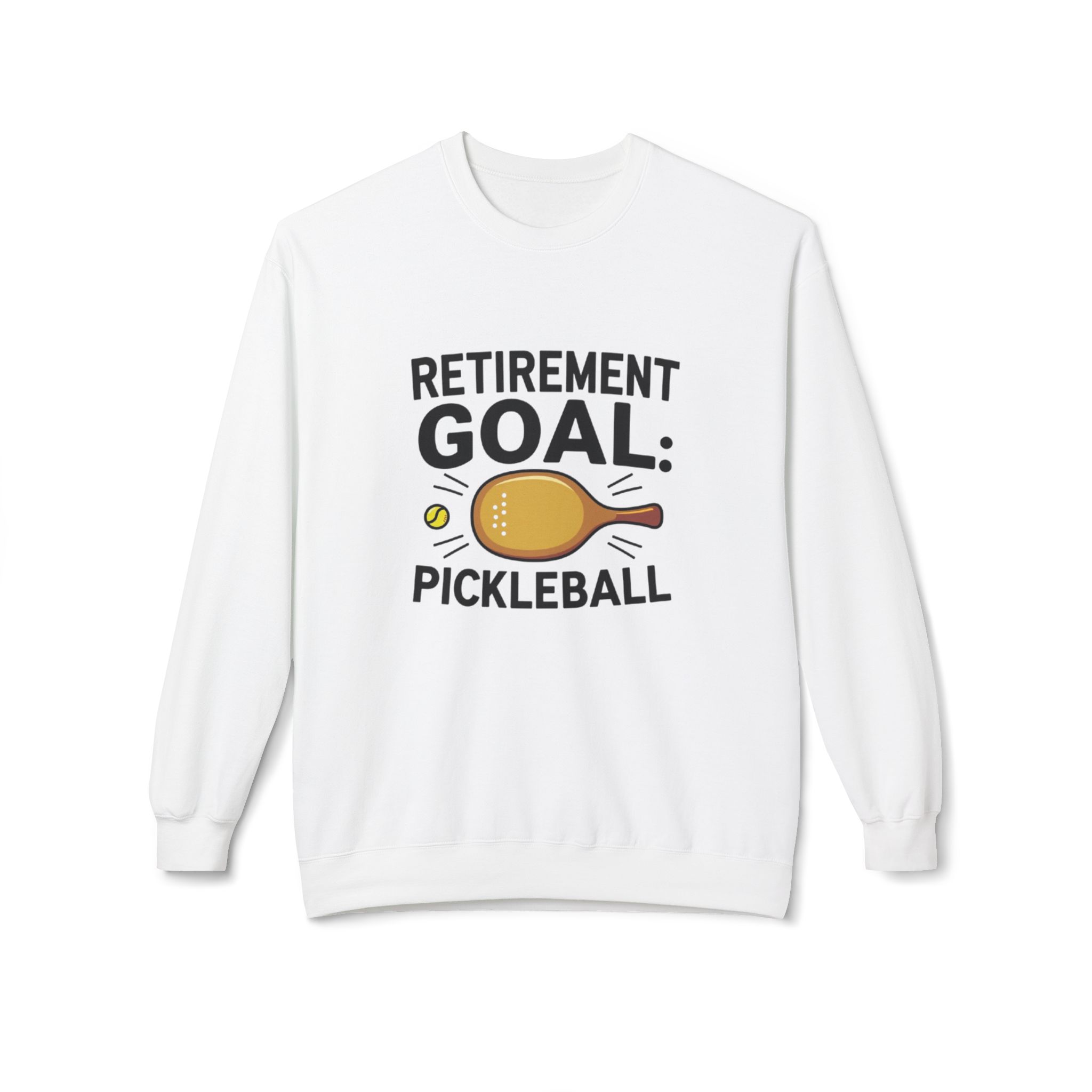 Retirement Goal: Pickleball Crewneck Sweatshirt