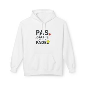 Hoodie « Pas Gâchis, Juste le Padel » – Le hoodie des vrais passionnés, Padel Hoodie – "Pas Gâchis Juste le Padel" French Padel Tennis Sweatshirt
