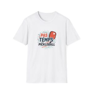 Pickleball T-Shirt — "Pas le Temps j'ai Pickleball" French Graphic Tee
