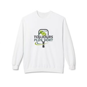 Sweatshirt pickleball « Toujours plus fort » – Confort premium pour le court et la ville Crewneck Sweatshirt — "Toujours Plus Fort"