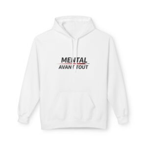 Hoodie - Mental Avant Tout – Hoodie Sport Streetwear Motivation Homme Femme - Streetwear Premium